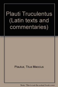 Plauti Truculentus (Latin texts and commentaries)