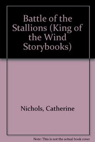 Battle of the Stallions (King of the Wind Storybooks)