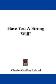 Have You A Strong Will?