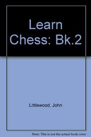 Learn Chess: Bk.2