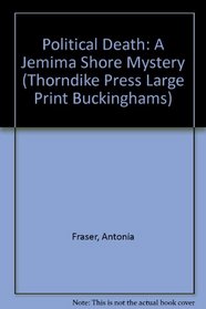 Political Death: A Jemima Shore Mystery (Thorndike Press Large Print Buckinghams)