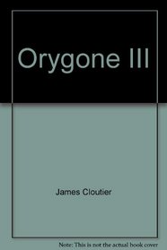 Orygone III: Or, Everything you always wanted to know about Oregon, but were afraid to find out