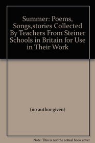 Summer: Poems, Songs,stories Collected By Teachers From Steiner Schools in Britain for Use in Their Work