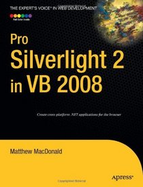 Pro Silverlight 2 in VB 2008 (Expert's Voice in Web Development)