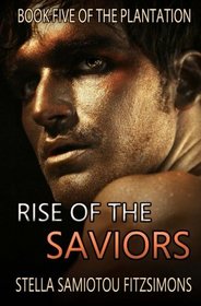 Rise of the Saviors: Book Five of the Plantation (Volume 5)