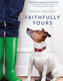 Faithfully Yours: The Amazing Love Between Us and Our Animals