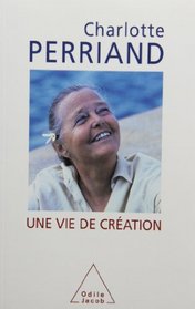 Une vie de creation (French Edition)
