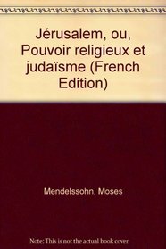 Jrusalem, ou, Pouvoir religieux et judasme