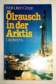 Olrausch in der Arktis: D. Story d. Alaska-Pipeline (German Edition)