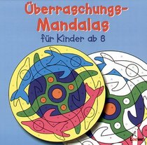 berraschungs- Mandalas fr Kinder ab 8. ( Ab 8 J.).