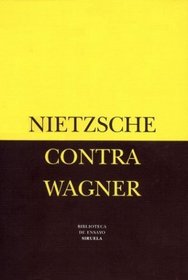 Nietzsche contra Wagner/ Nietzche Against Wagner (Spanish Edition)
