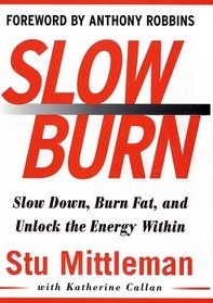 Slow Burn : Burn Fat Faster by Exercising Slower