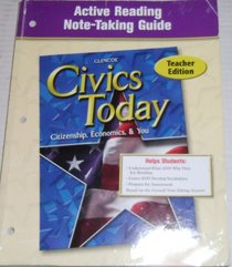 Active Reading Note-Taking Guide Teacher Edition (Glencoe Civics Today: Citizenship, Economics and You)