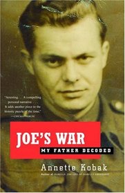 Joe's War: My Father Decoded