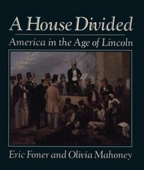 A House Divided: America in the Age of Lincoln