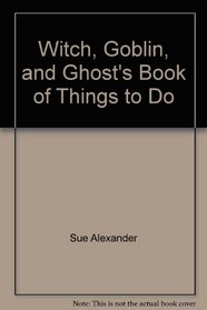 Witch, Goblin, and Ghost's Book of Things to Do