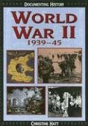 World War II: 1939-45 (Documenting History)