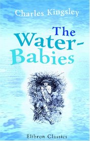 The Water-Babies: A Fairy Tale for a Land-Baby