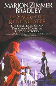 The Saga of the Renunciates: The Shattered Chain / Thendara House / City of Sorcery (Darkover)