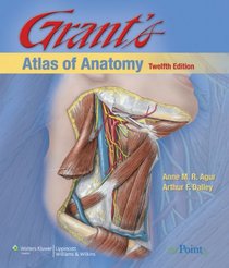 Grant's Atlas of Anatomy, Twelfth Edition (Canadian Version)