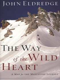 The Way of the Wild Heart (Thorndike Press Large Print Inspirational Series)