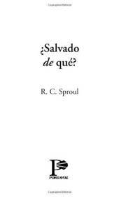 Salvado de que?: Saved from What? (Spanish Edition)