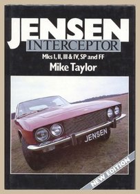 The Jensen Interceptor: Mks I, Ii, III & Iv, Sp and Ff (Foulis Motoring Book)