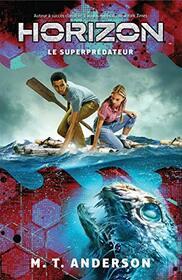 Le superprdateur (Horizon) (French Edition)