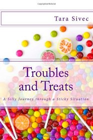 Troubles and Treats: A Silly Journey Through a Sticky Situation (Volume 3)