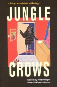 Jungle Crows: a Tokyo expatriate anthology