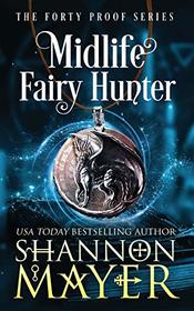 Midlife Fairy Hunter (Forty Proof, Bk 2)