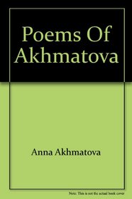 Poems of Akhmatova =: [Izbrannye stikhi]