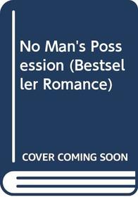 No Man's Possession (Bestseller Romance)