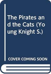 The Pirates and the Cats (Young Knight)