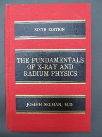 The fundamentals of X-ray and radium physics