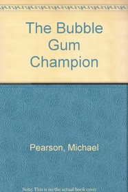 The Bubble Gum Champion