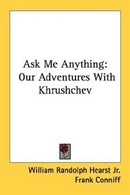 Ask Me Anything: Our Adventures With Khrushchev