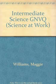 Intermediate Science GNVQ (Science at Work)