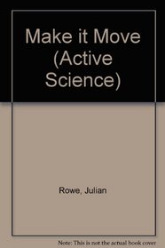 Make it Move (Active Science)