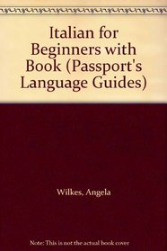 Italian for Beginners (Passport's Languages for Beginners Series)