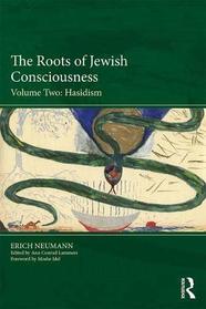 The Roots of Jewish Consciousness, Volume Two: Hasidism 1st Edition