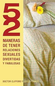 52 maneras de tener relaciones sexuales divertidas y fabulosas (Spanish Edition)