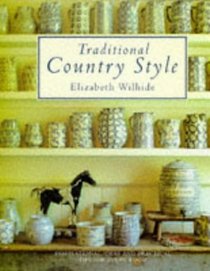 TRADITIONAL COUNTRY STYLE: INSPIRATIONAL IDEAS AND PRACTICAL TIPS FOR EVERY ROOM