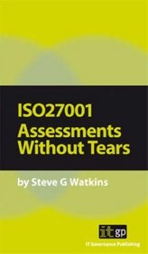 ISO27001 Assessments Without Tears: A Pocket Guide (Pocket Guides: Practical Information Security)