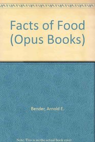 Facts of Food (Opus Books)