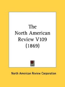 The North American Review V109 (1869)