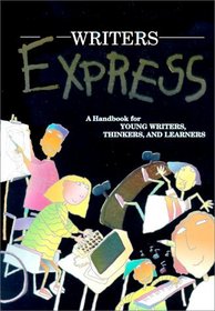 Writer's Express: A Handbook for Young Writers, Thinkers, and Learners