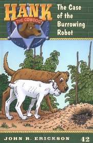 The Case of the Burrowing Robot (Hank the Cowdog, Bk 42)