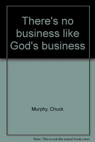 There's no business like God's business