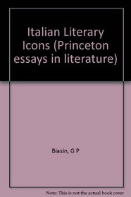 Italian Literary Icons (Princeton Essays in Literature)